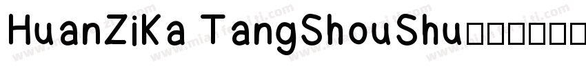 HuanZiKa TangShouShu字体转换